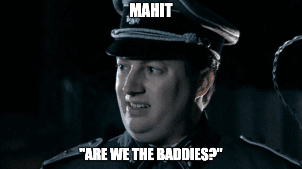 The "Are we the baddies" meme, but the guy saying it is labelled "Mahit".